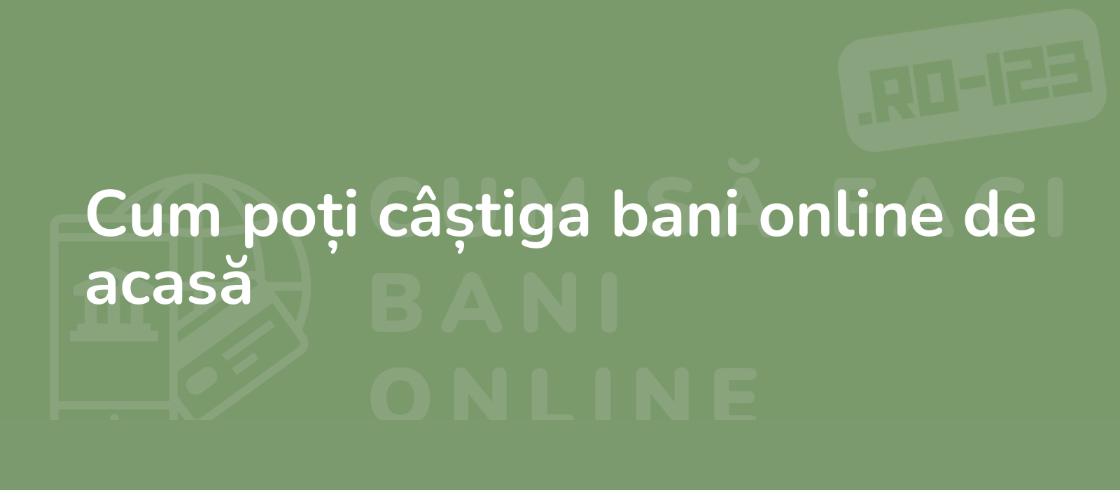 Cum poți câștiga bani online de acasă