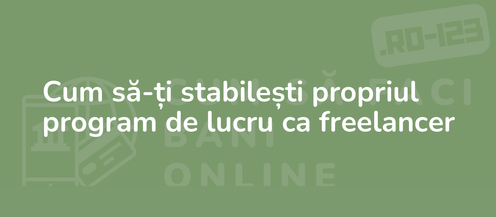 Cum să-ți stabilești propriul program de lucru ca freelancer