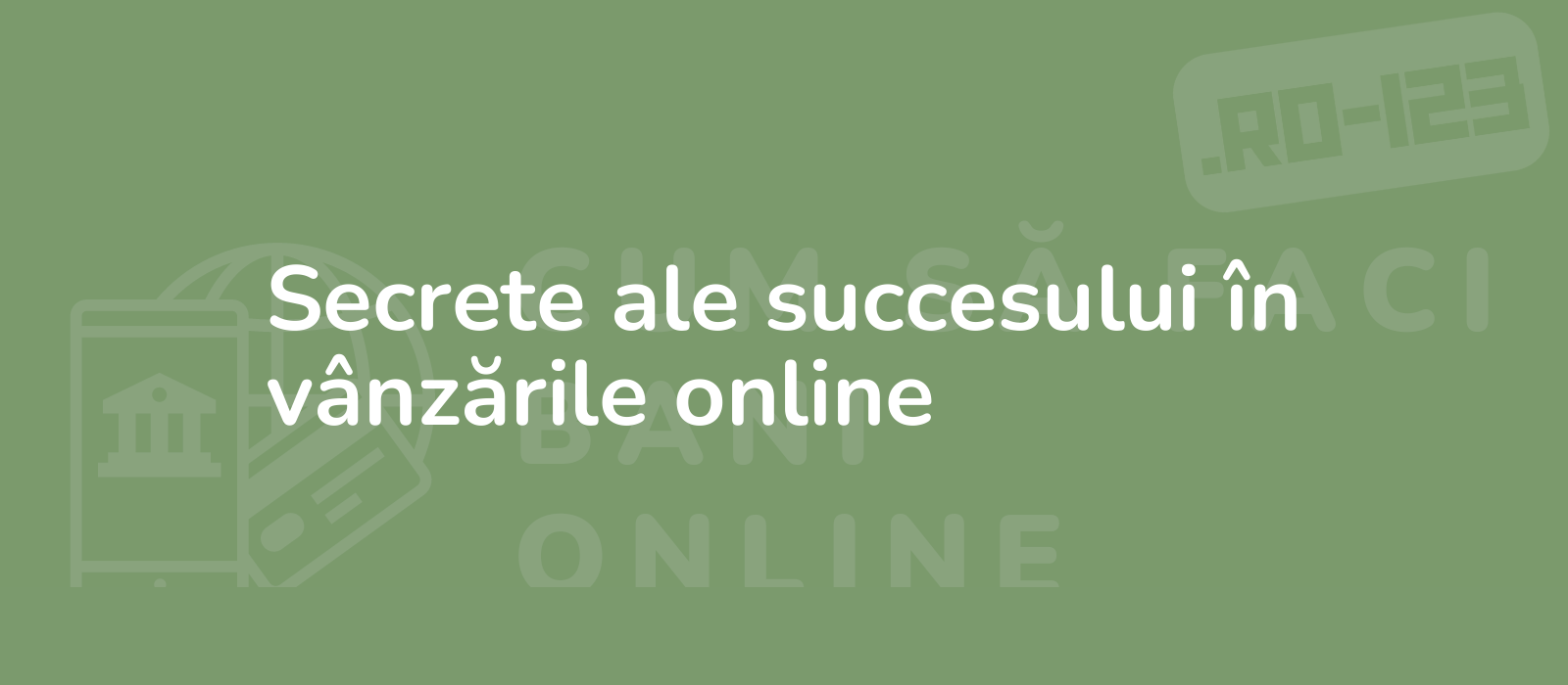 Secrete ale succesului în vânzările online