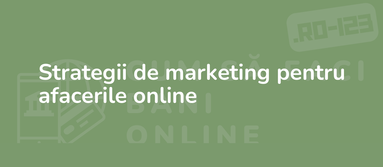 Strategii de marketing pentru afacerile online