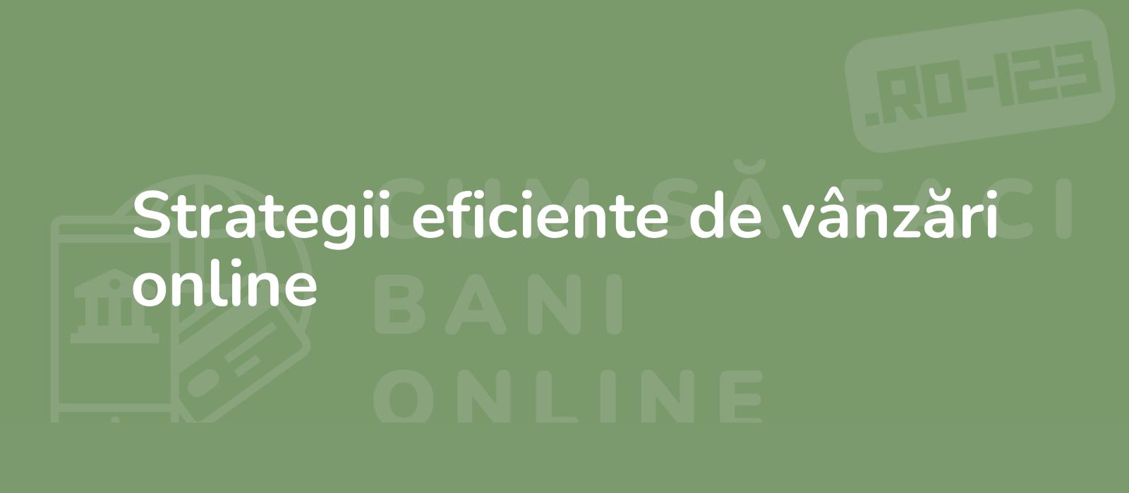 Strategii eficiente de vânzări online