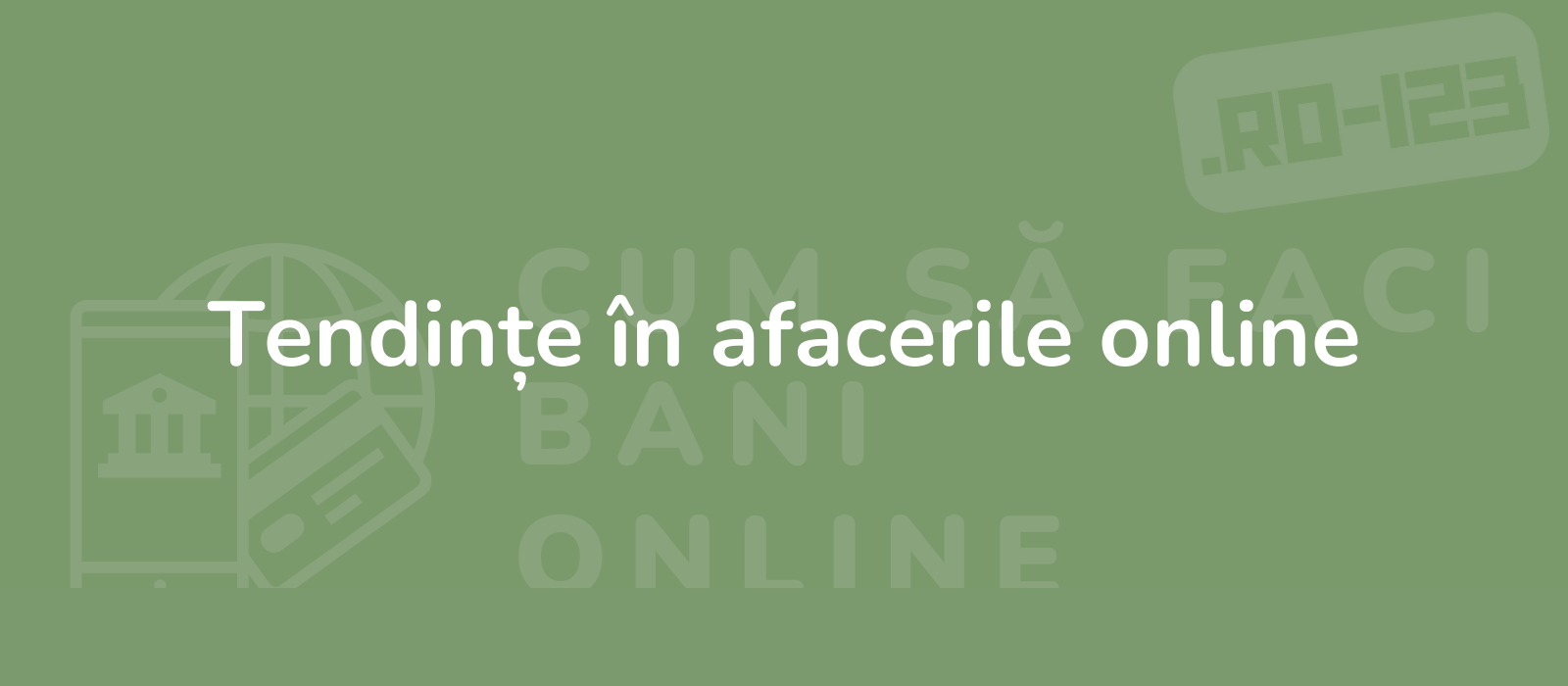 Tendințe în afacerile online