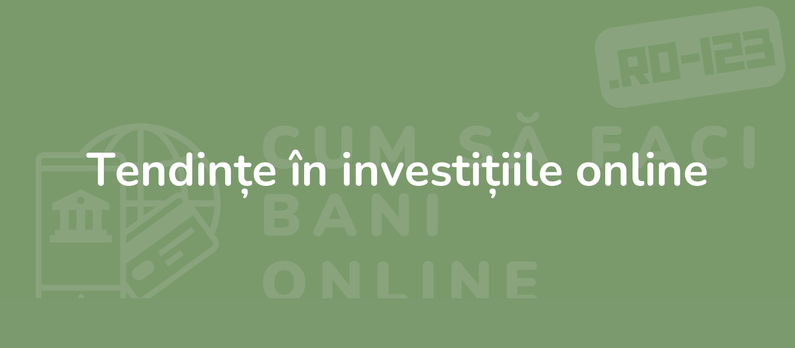 Tendințe în investițiile online